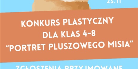 KONKURS PLASTYCZNY DLA KLAS 4-8 "PORTRET PLUSZOWEGO MISIA"