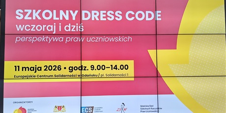 „SZKOLNY DRESS CODE wczoraj i dziś. Perspektywa praw uczniowskich” - relacja z konferencji