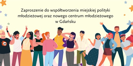 Powiększ grafikę: zaproszenie-do-wspoltworzenia-miejskiej-polityki-mlodziezowej-694293.jpg