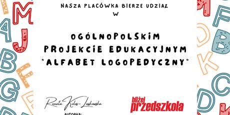 Powiększ grafikę: ogolnopolski-projekt-edukacyjny-alfabet-logopedyczny-471914.jpg
